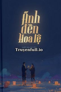 Ánh Đèn Hoa Lệ – Phất Hà Lão Yêu