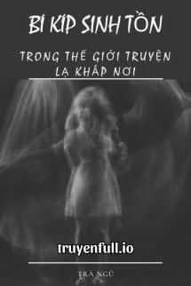 Bí Kíp Sinh Tồn Trong Thế Giới “Truyện Lạ Khắp Nơi”