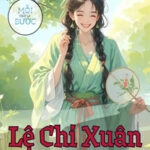 Lệ Chi Xuân – Tinh I Đình