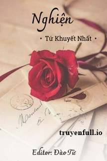 Nghiện – Tứ Khuyết Nhất