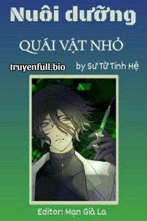 Nuôi Dưỡng Quái Vật Nhỏ – Sư Tử Tinh Hệ