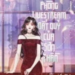 Phòng Livestream Bắt Quỷ Của Sơn Thần