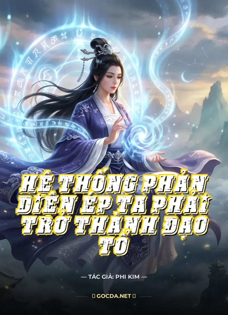 Hệ Thống Phản Diện: Ép Ta Phải Trở Thành Đạo Tổ