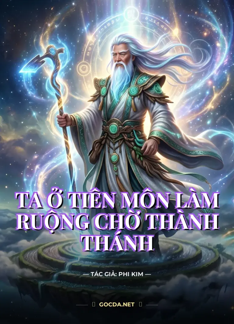 Ta Ở Tiên Môn Làm Ruộng Chờ Thành Thánh